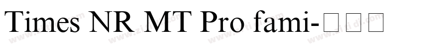 Times NR MT Pro fami字体转换